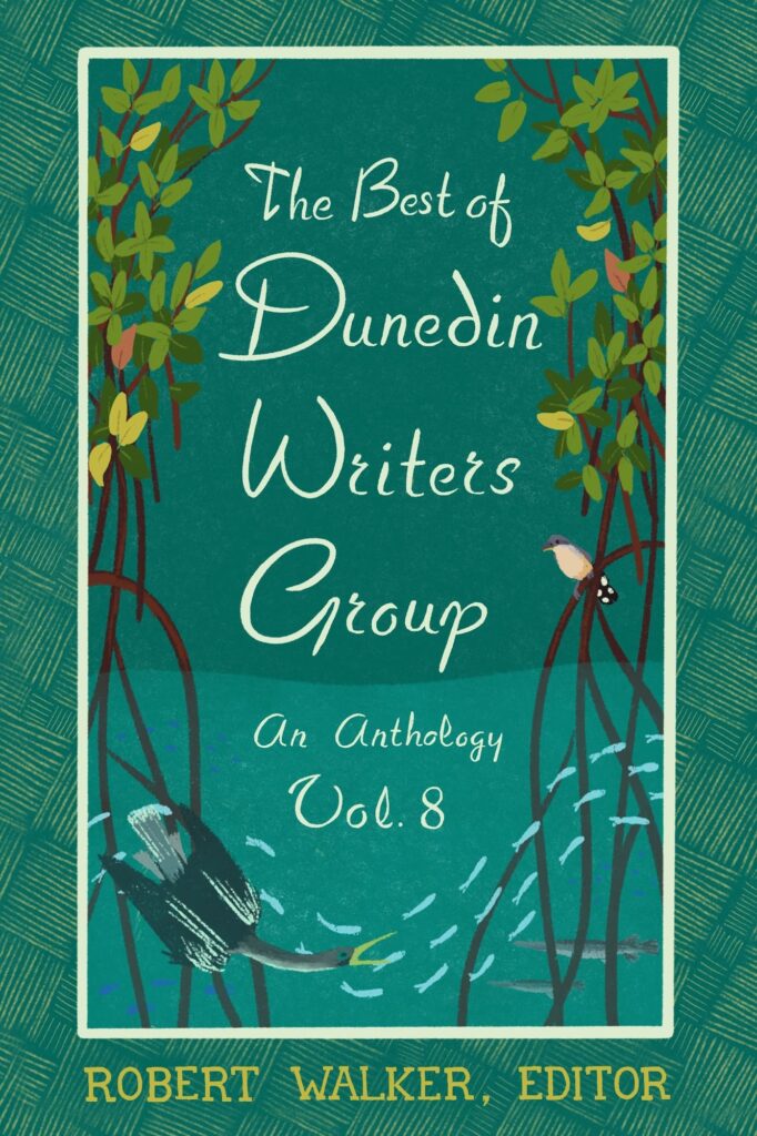 Text reads, "The Best of Dunedin Writers Group, An Anthology, Vol. 8" and "Robert Walker, Editor." Image shows Florida mangroves and animals