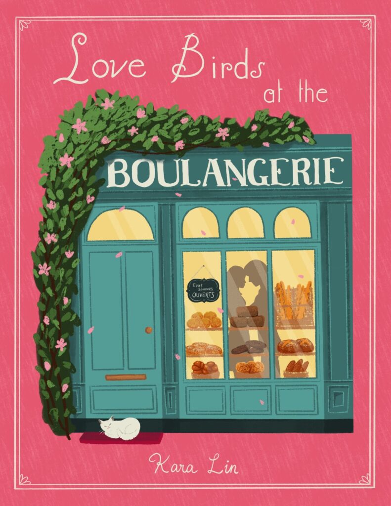 Text reads "Love Birds at the Boulangerie" and "Kara Lin" for the author's name. Imagery shows a French bakery and a couple silhouetted in the window.